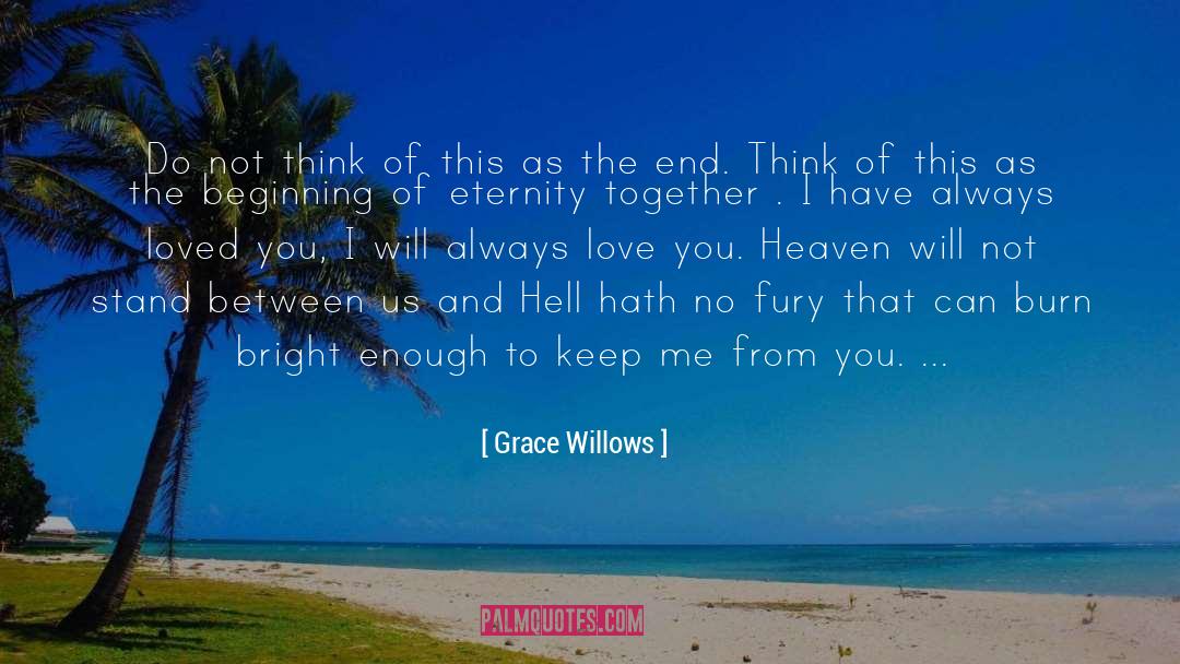 Grace Willows Quotes: Do not think of this