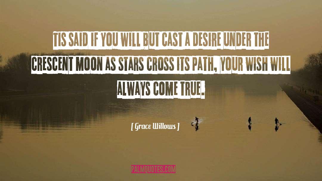 Grace Willows Quotes: Tis said if you will