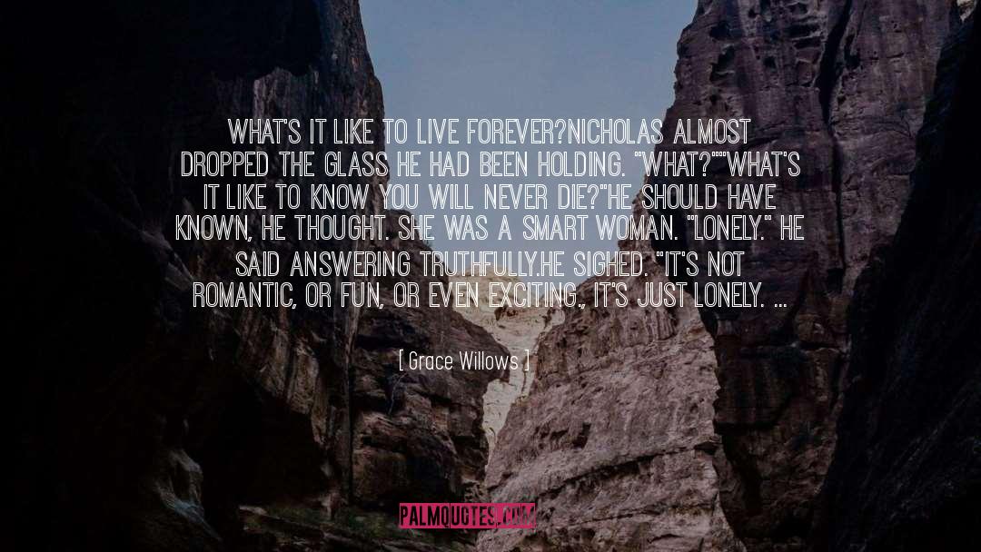 Grace Willows Quotes: What's it like to live