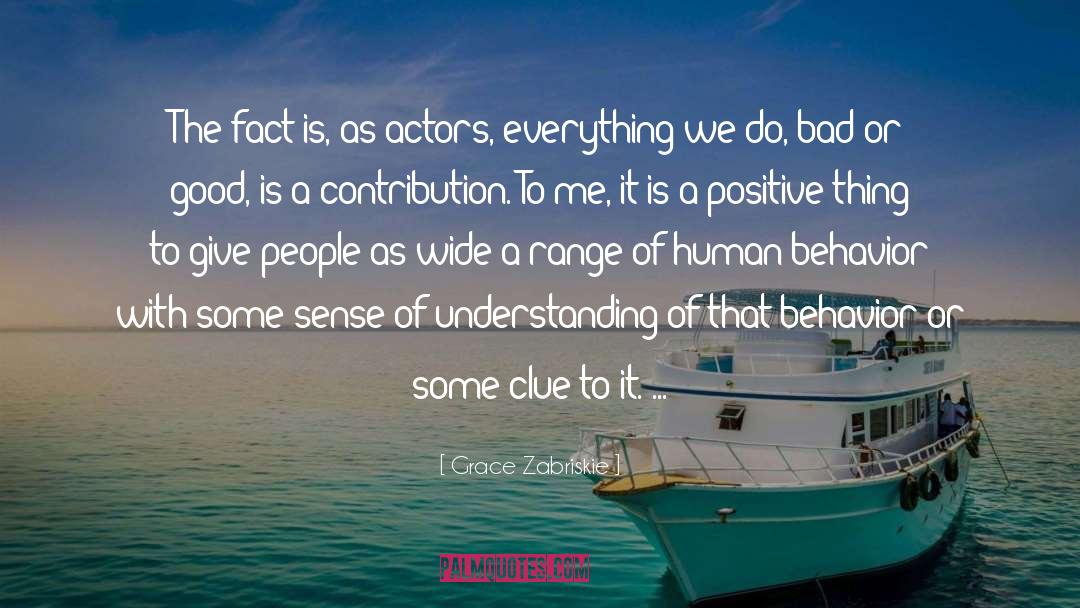 Grace Zabriskie Quotes: The fact is, as actors,