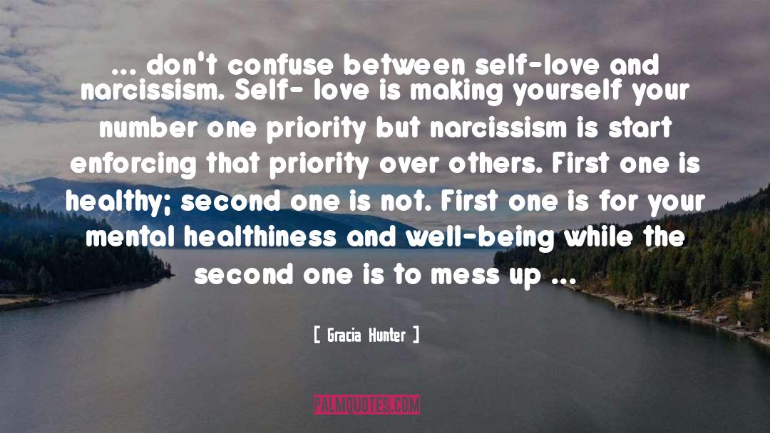 Gracia Hunter Quotes: ... don't confuse between self-love