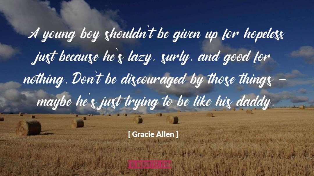 Gracie Allen Quotes: A young boy shouldn't be