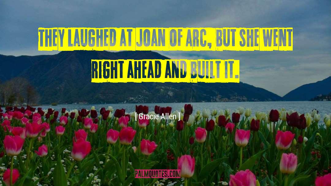 Gracie Allen Quotes: They laughed at Joan of