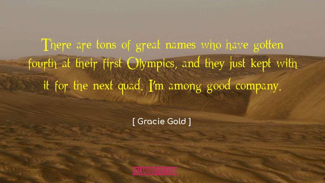 Gracie Gold Quotes: There are tons of great