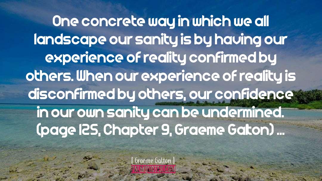 Graeme Galton Quotes: One concrete way in which