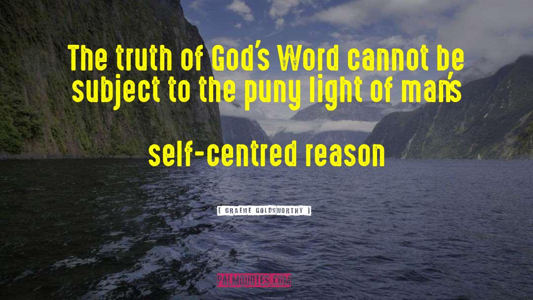 Graeme Goldsworthy Quotes: The truth of God's Word