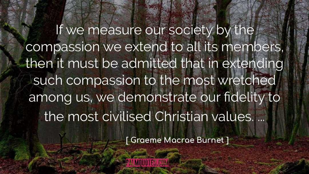 Graeme Macrae Burnet Quotes: If we measure our society