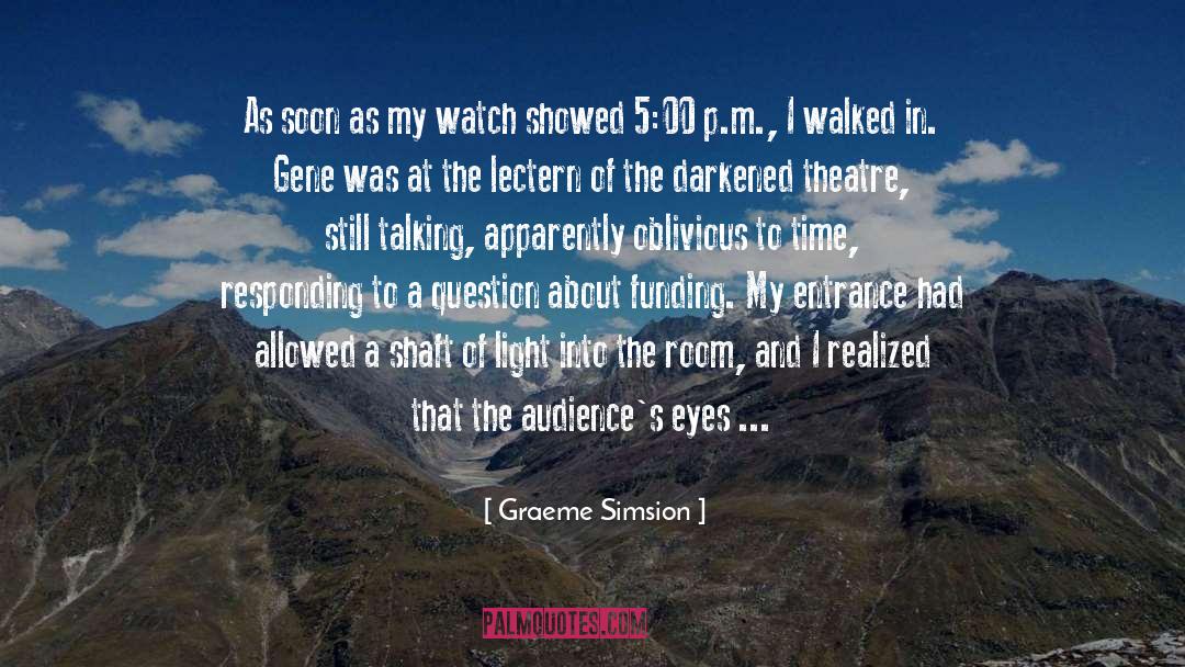 Graeme Simsion Quotes: As soon as my watch