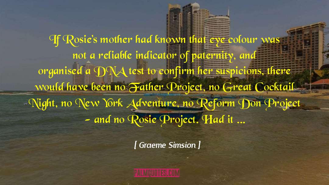 Graeme Simsion Quotes: If Rosie's mother had known