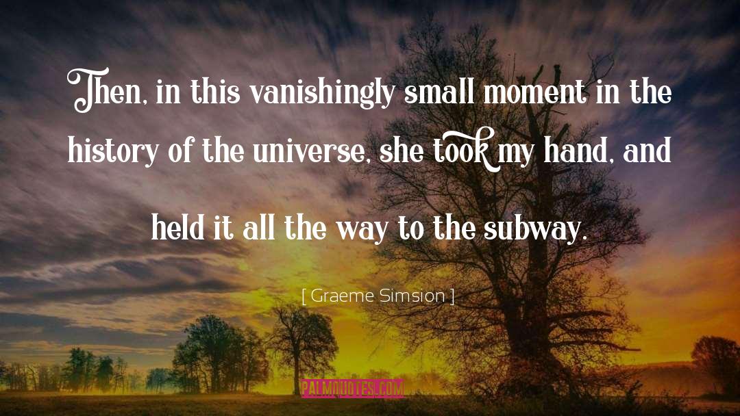 Graeme Simsion Quotes: Then, in this vanishingly small
