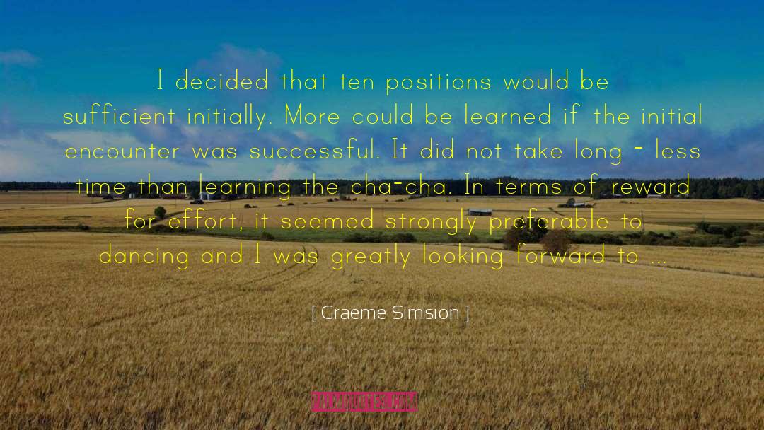 Graeme Simsion Quotes: I decided that ten positions