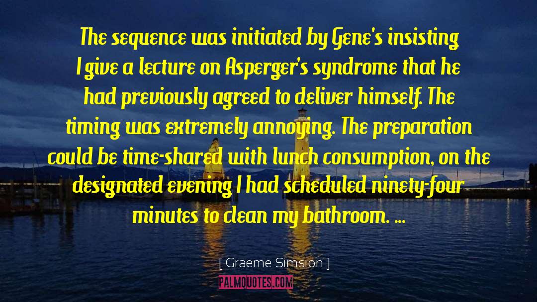 Graeme Simsion Quotes: The sequence was initiated by