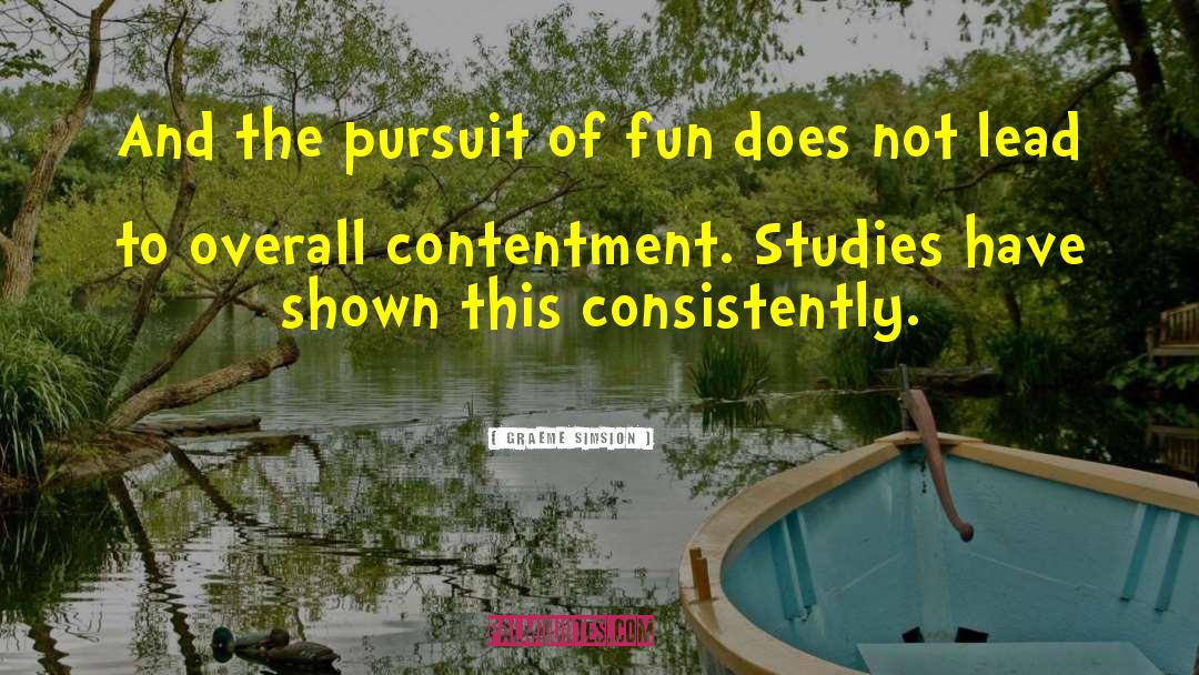 Graeme Simsion Quotes: And the pursuit of fun