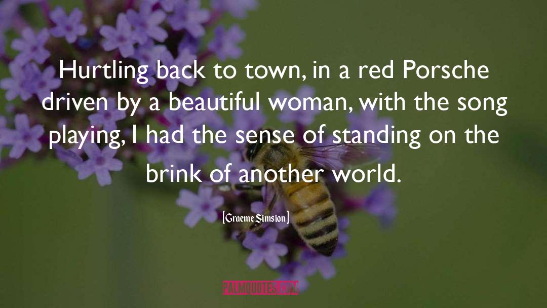 Graeme Simsion Quotes: Hurtling back to town, in