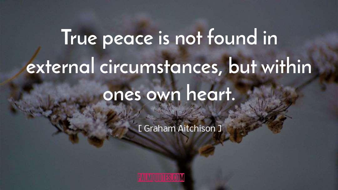 Graham Aitchison Quotes: True peace is not found