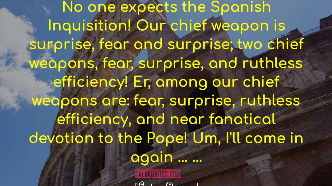 Graham Chapman Quotes: No one expects the Spanish