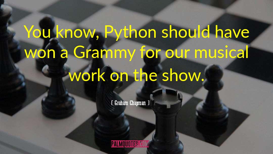 Graham Chapman Quotes: You know, Python should have