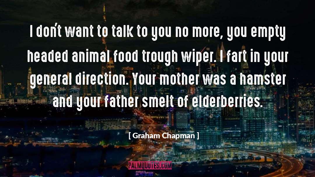 Graham Chapman Quotes: I don't want to talk