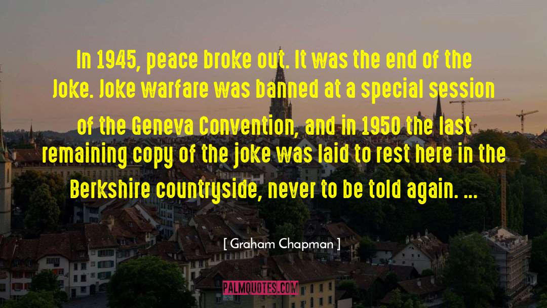 Graham Chapman Quotes: In 1945, peace broke out.