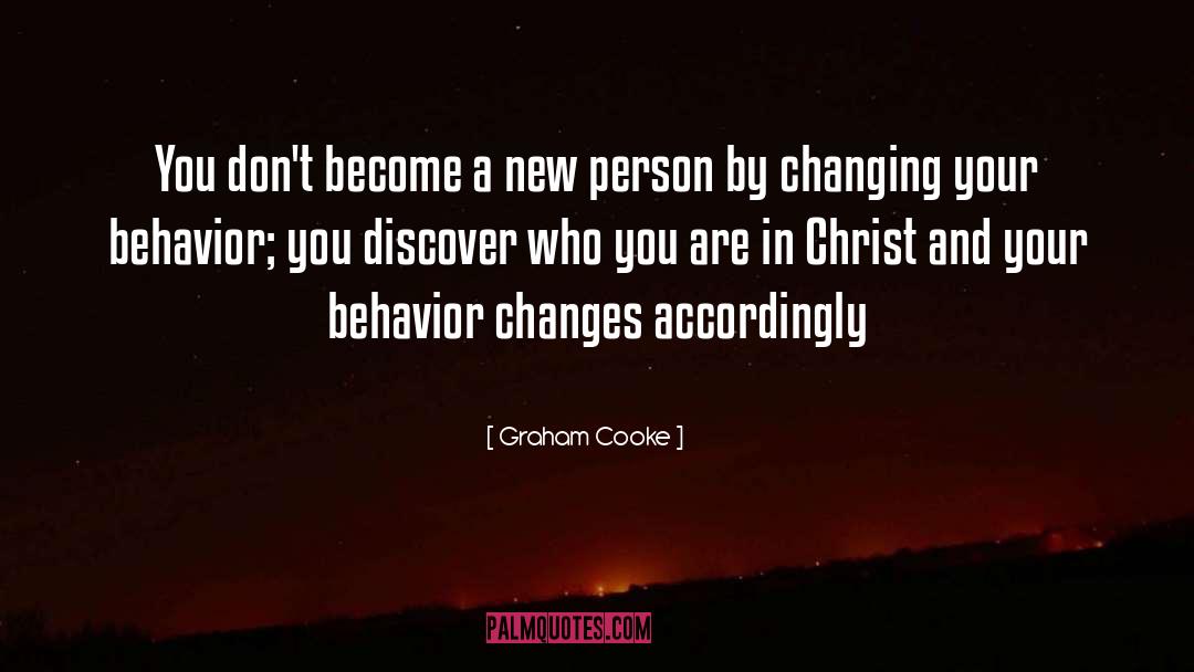 Graham Cooke Quotes: You don't become a new