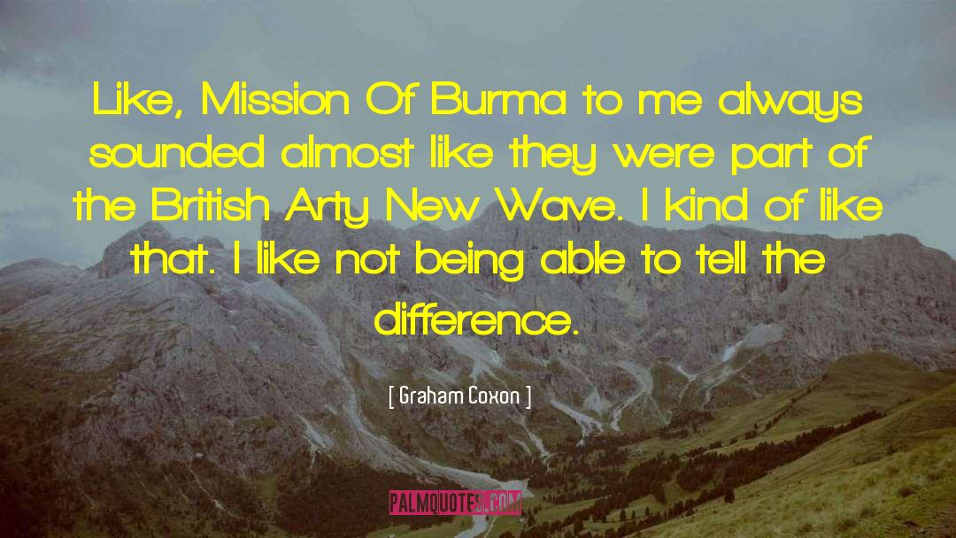 Graham Coxon Quotes: Like, Mission Of Burma to