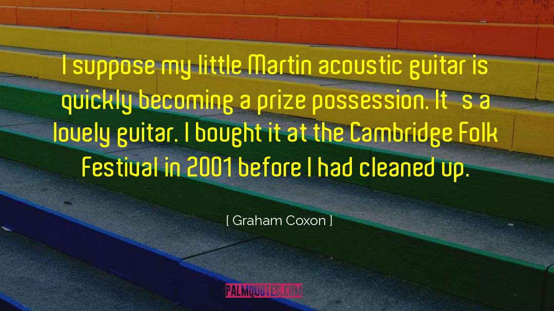 Graham Coxon Quotes: I suppose my little Martin