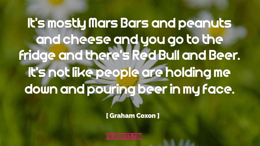 Graham Coxon Quotes: It's mostly Mars Bars and