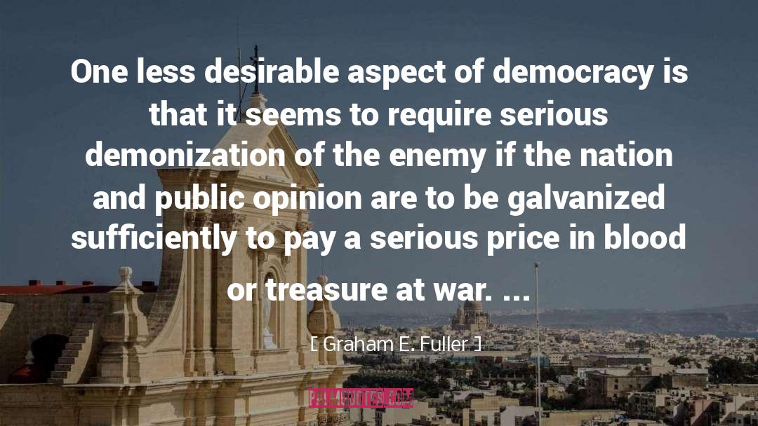 Graham E. Fuller Quotes: One less desirable aspect of