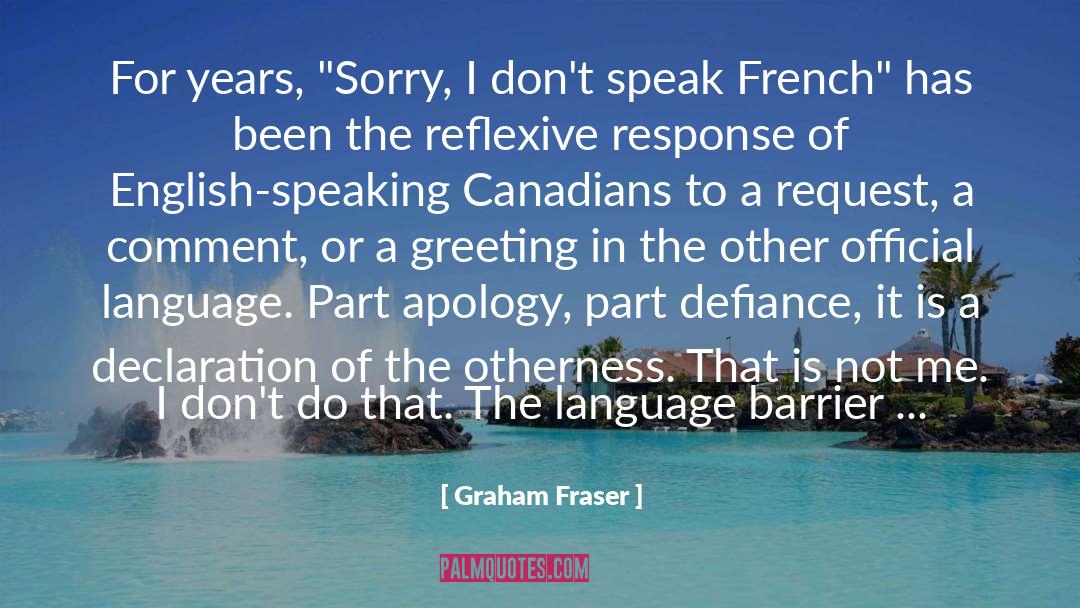 Graham Fraser Quotes: For years, 