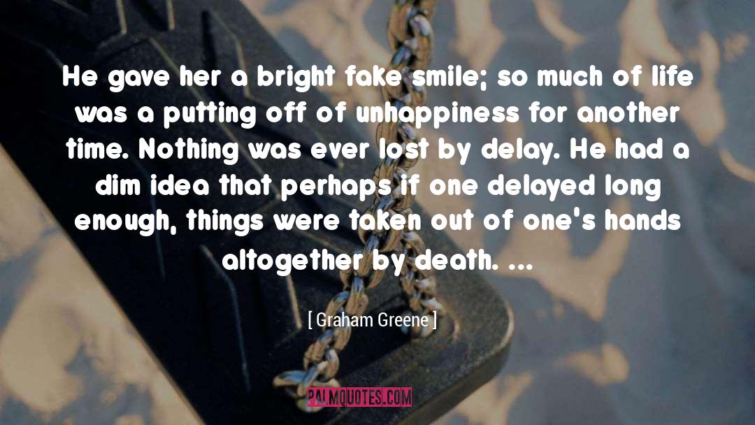 Graham Greene Quotes: He gave her a bright