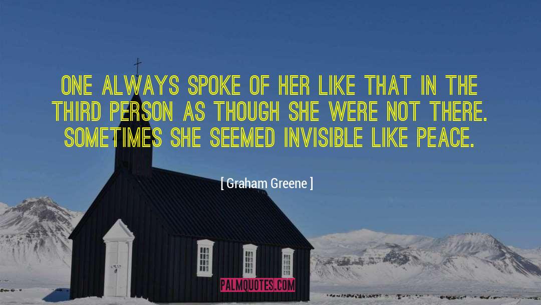 Graham Greene Quotes: One always spoke of her