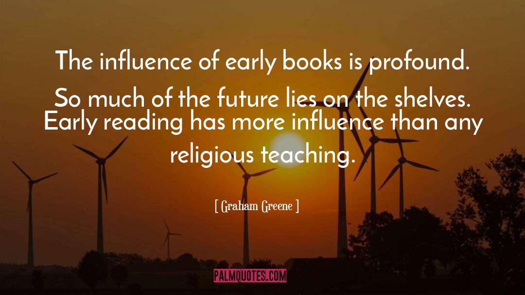 Graham Greene Quotes: The influence of early books