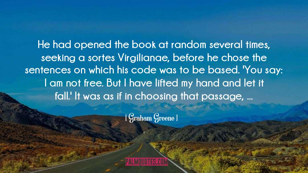Graham Greene Quotes: He had opened the book