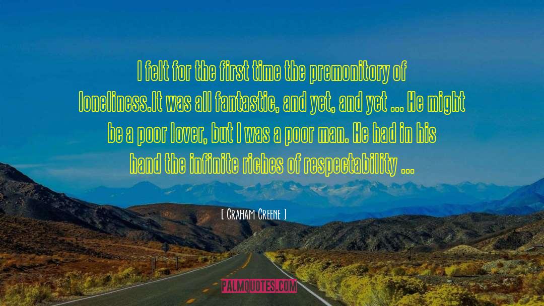 Graham Greene Quotes: I felt for the first