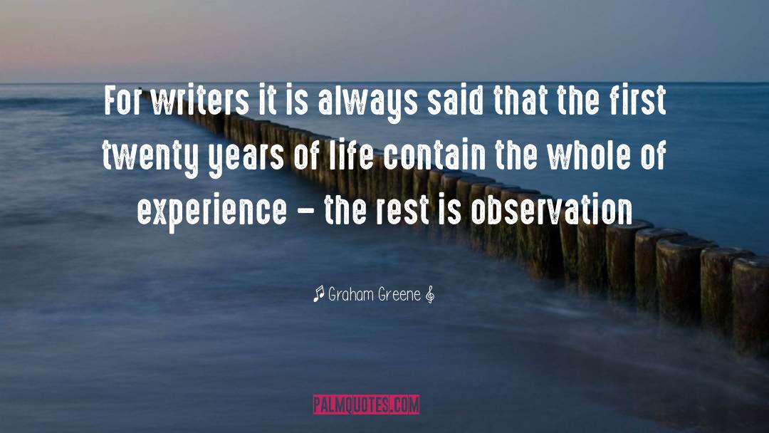 Graham Greene Quotes: For writers it is always