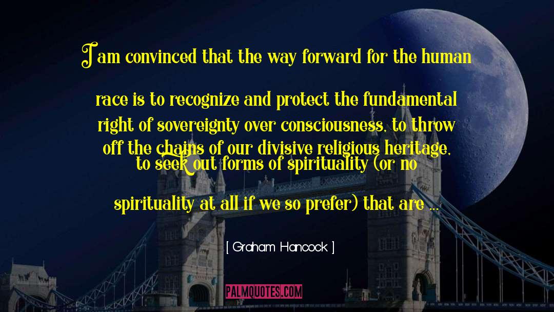 Graham Hancock Quotes: I am convinced that the