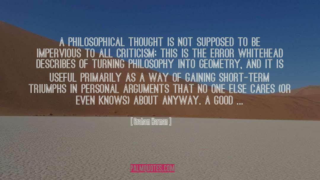 Graham Harman Quotes: A philosophical thought is not