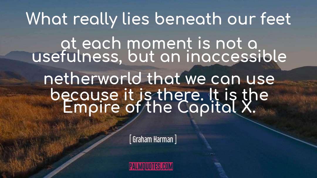 Graham Harman Quotes: What really lies beneath our