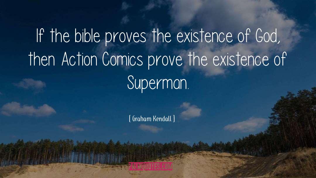 Graham Kendall Quotes: If the bible proves the