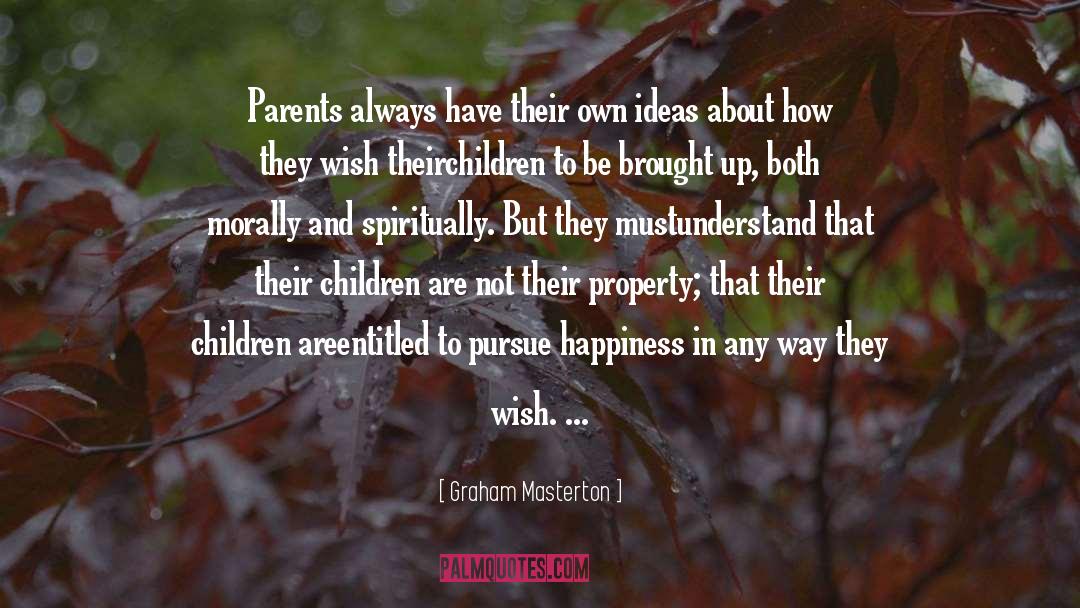 Graham Masterton Quotes: Parents always have their own