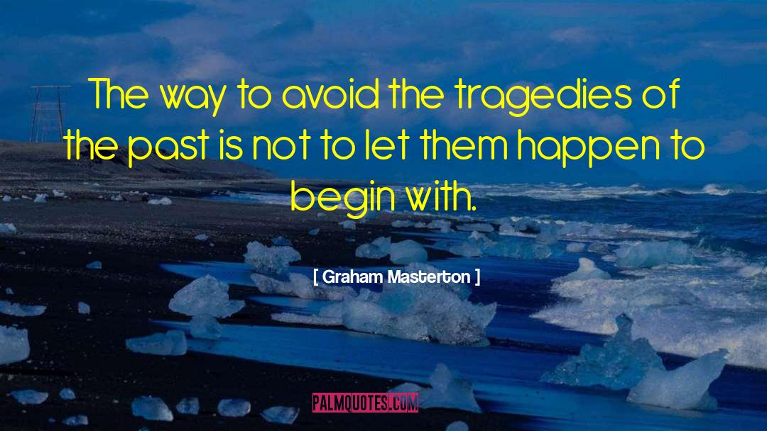 Graham Masterton Quotes: The way to avoid the