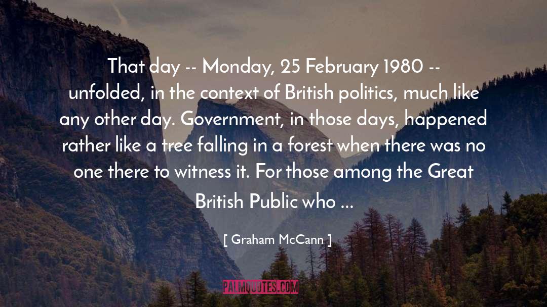 Graham McCann Quotes: That day -- Monday, 25