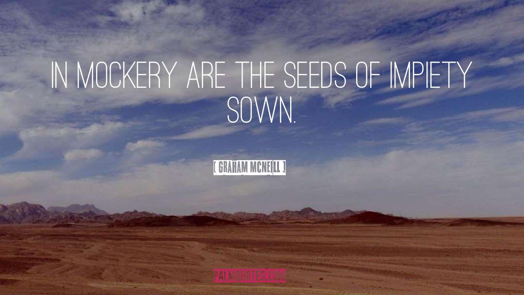 Graham McNeill Quotes: In mockery are the seeds