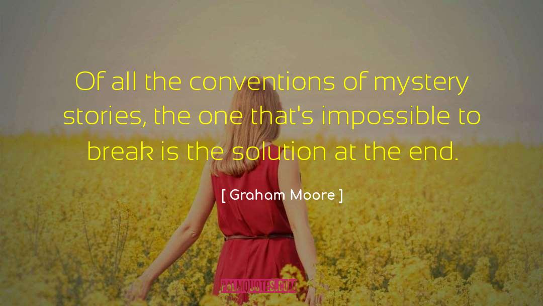 Graham Moore Quotes: Of all the conventions of