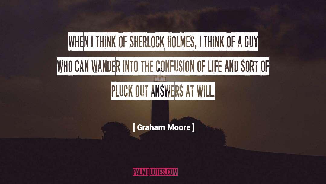 Graham Moore Quotes: When I think of Sherlock