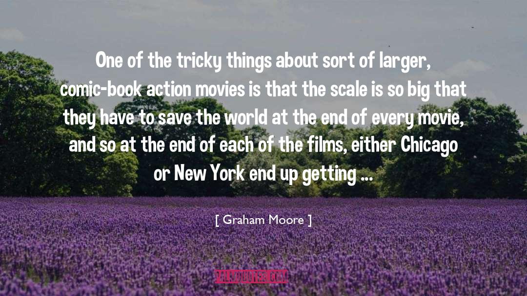 Graham Moore Quotes: One of the tricky things