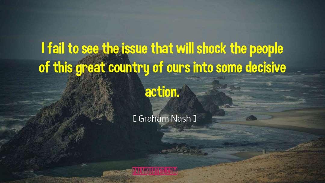 Graham Nash Quotes: I fail to see the