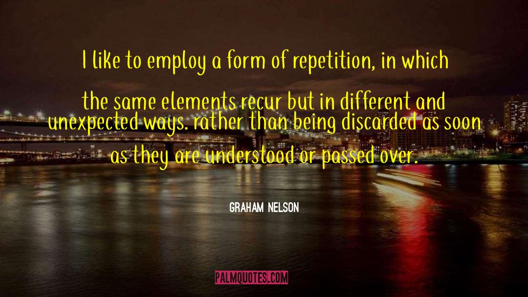 Graham Nelson Quotes: I like to employ a