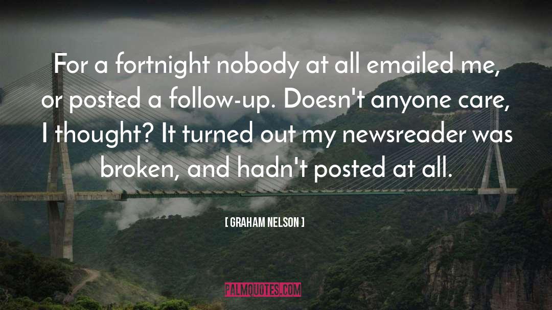Graham Nelson Quotes: For a fortnight nobody at