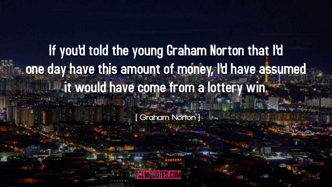 Graham Norton Quotes: If you'd told the young